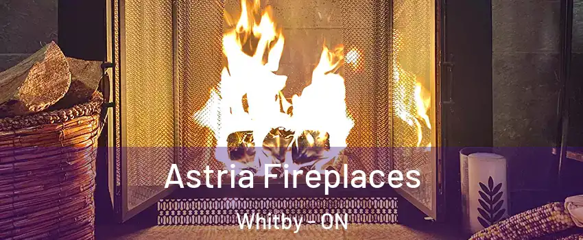  Astria Fireplaces Whitby - ON