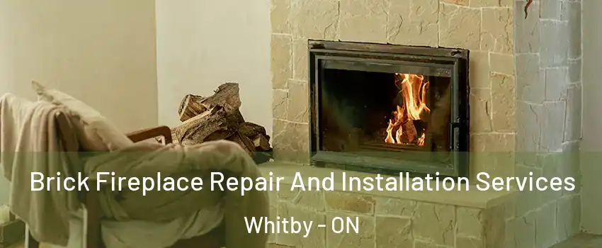  Brick Fireplace Repair And Installation Services Whitby - ON