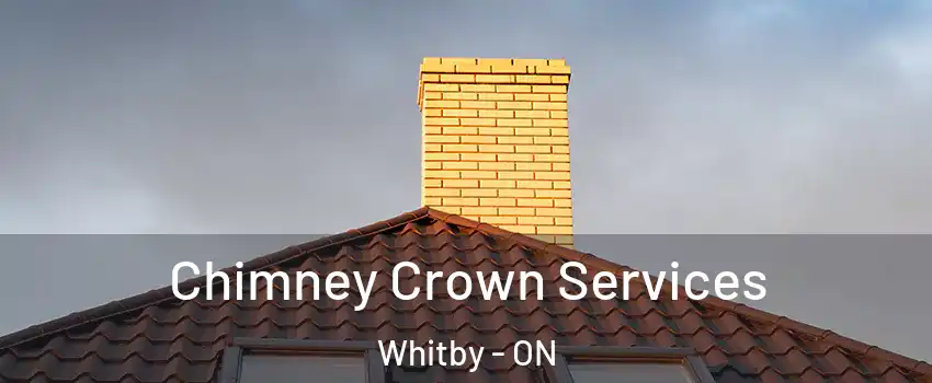 Chimney Crown Services Whitby - ON