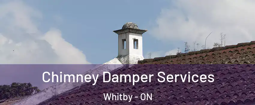  Chimney Damper Services Whitby - ON