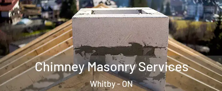  Chimney Masonry Services Whitby - ON