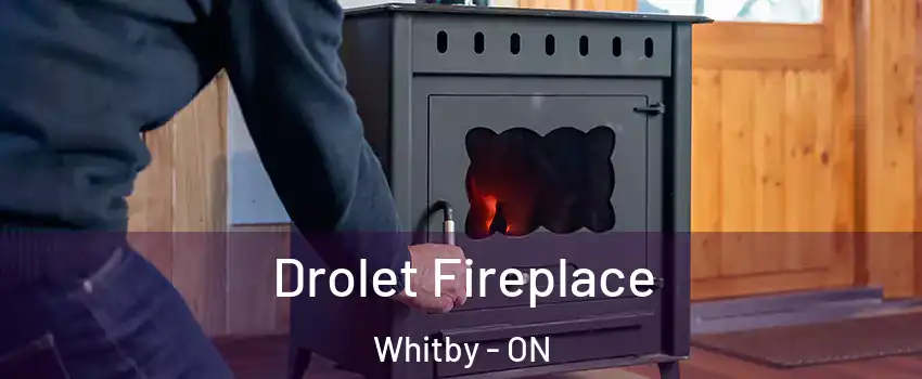  Drolet Fireplace Whitby - ON