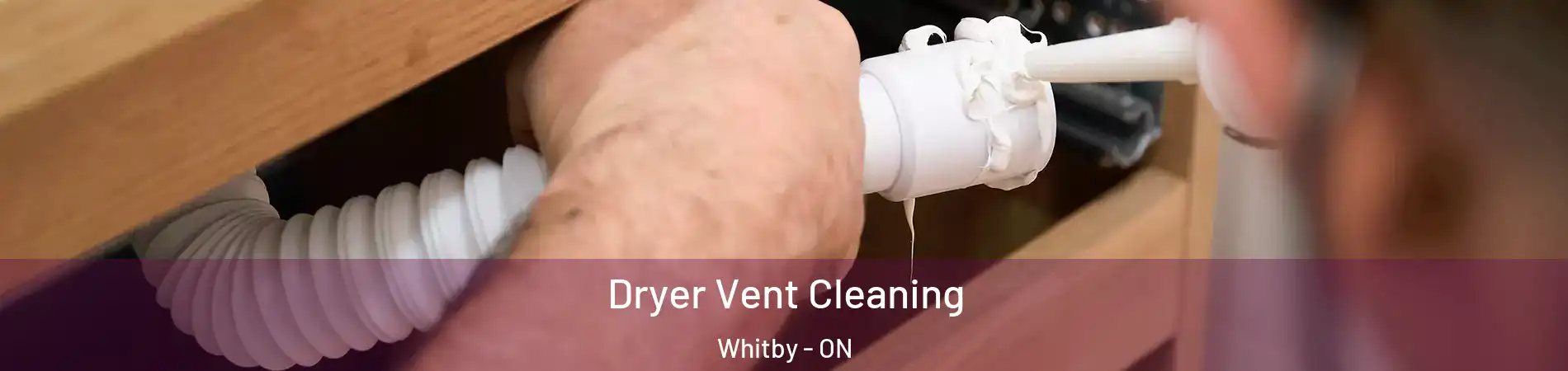  Dryer Vent Cleaning Whitby - ON