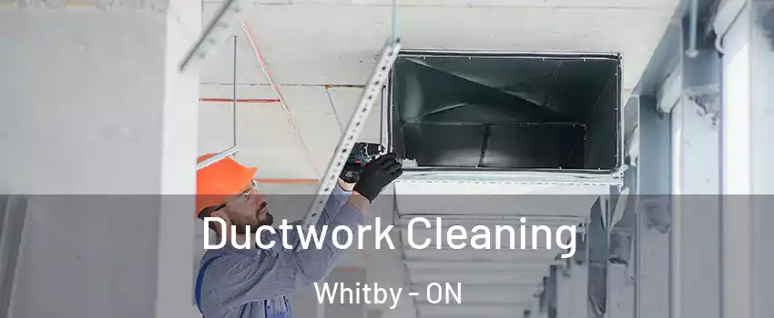  Ductwork Cleaning Whitby - ON