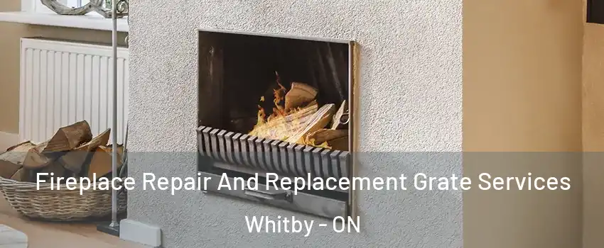  Fireplace Repair And Replacement Grate Services Whitby - ON