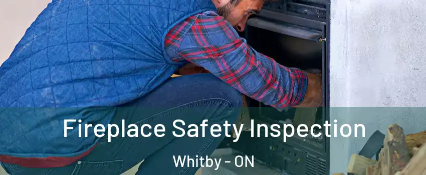  Fireplace Safety Inspection Whitby - ON