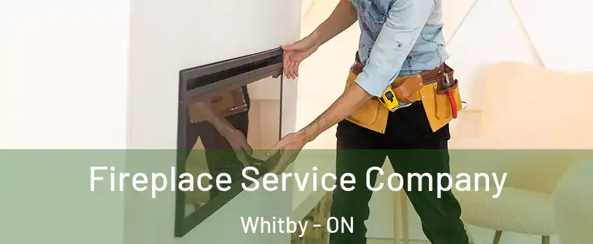  Fireplace Service Company Whitby - ON