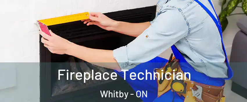 Fireplace Technician Whitby - ON