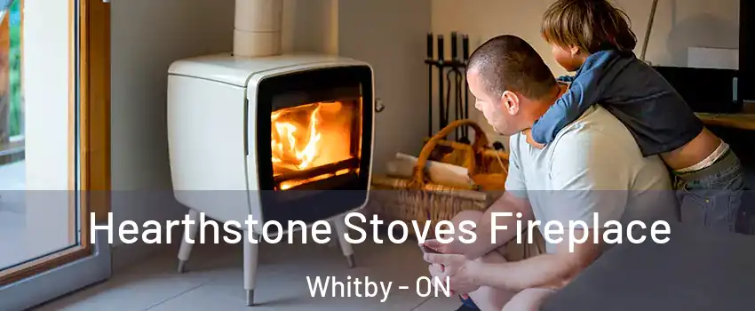  Hearthstone Stoves Fireplace Whitby - ON