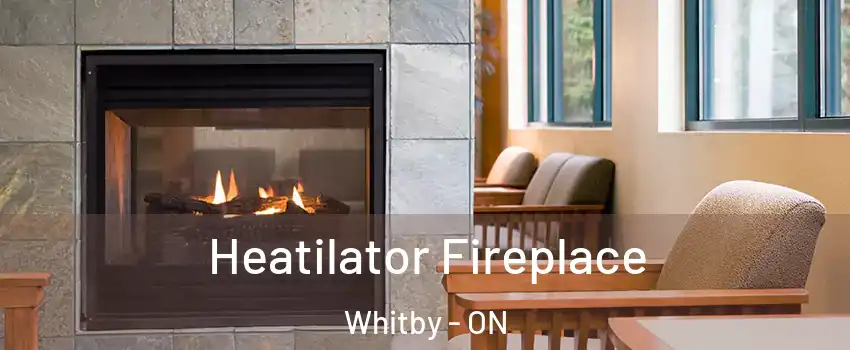  Heatilator Fireplace Whitby - ON
