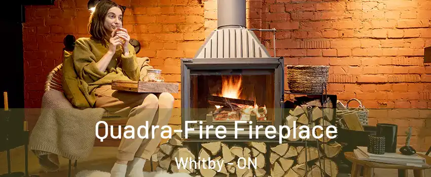  Quadra-Fire Fireplace Whitby - ON