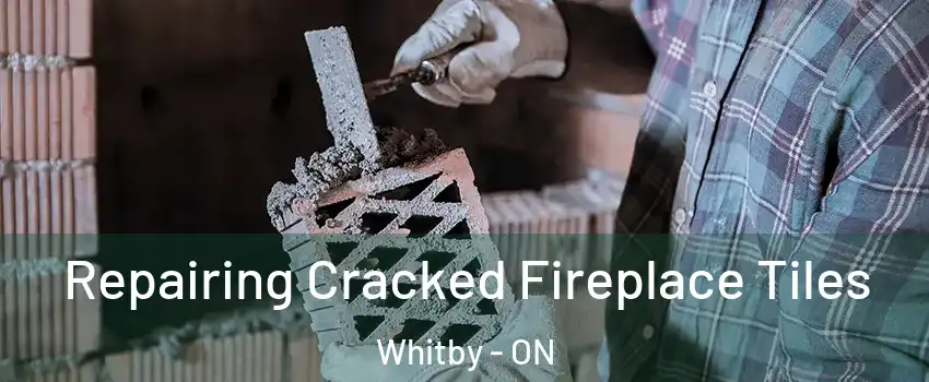  Repairing Cracked Fireplace Tiles Whitby - ON