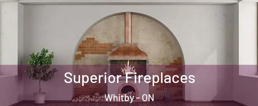  Superior Fireplaces Whitby - ON