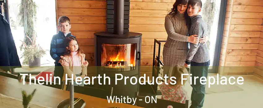  Thelin Hearth Products Fireplace Whitby - ON