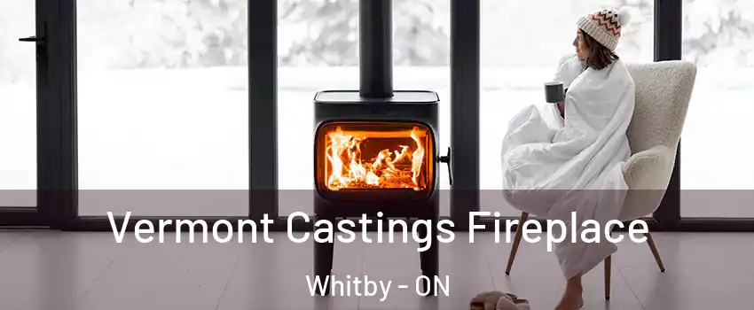  Vermont Castings Fireplace Whitby - ON